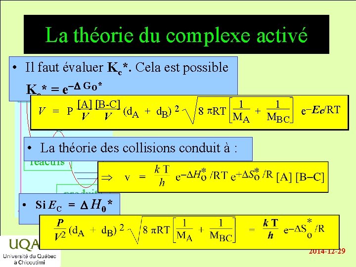 La théorie du complexe activé • Il faut évaluer Kc*. Cela est possible -D