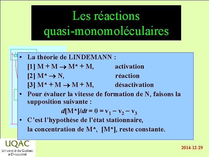 Les réactions quasi-monomoléculaires énergie • La théorie de LINDEMANN : [1] M + M
