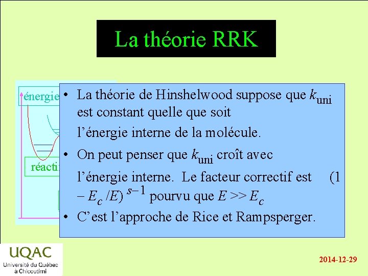 La théorie RRK énergie • La théorie de Hinshelwood suppose que kuni est constant