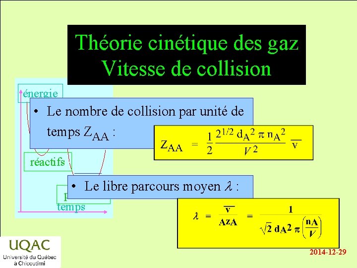 Théorie cinétique des gaz Vitesse de collision énergie • Le nombre de collision par