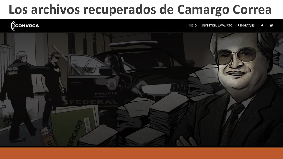 Los archivos recuperados de Camargo Correa 