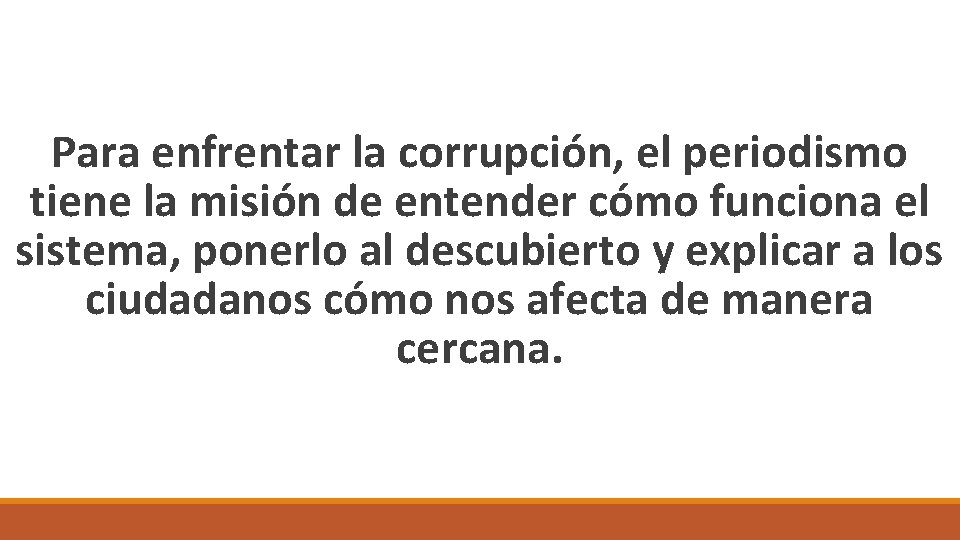 Para enfrentar la corrupción, el periodismo tiene la misión de entender cómo funciona el