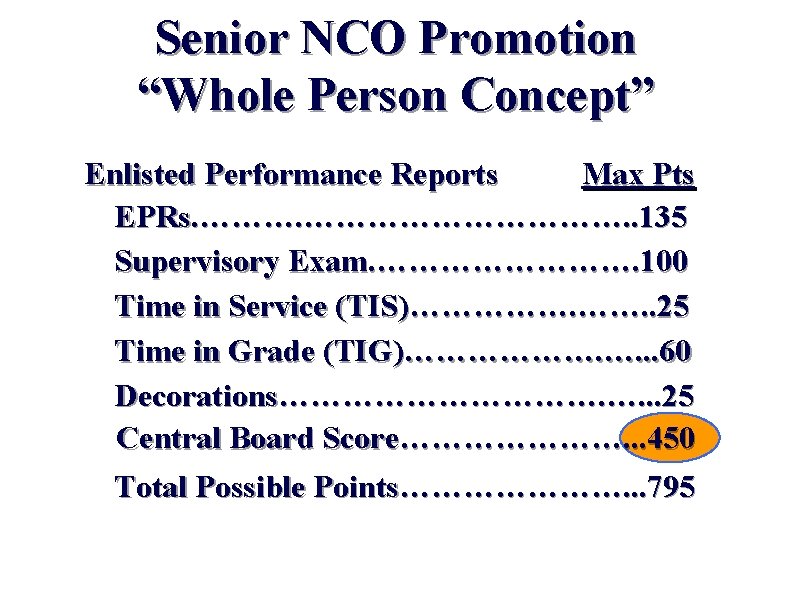 Senior NCO Promotion “Whole Person Concept” Enlisted Performance Reports Max Pts EPRs. …………………………. . Senior NCO Promotion “Whole Person Concept” Enlisted Performance Reports Max Pts EPRs. …………………………. .