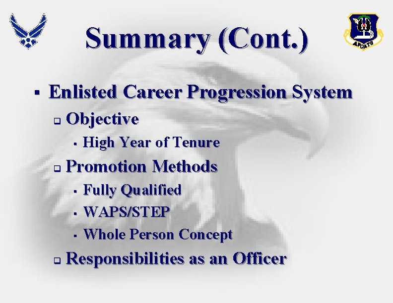 Summary (Cont. ) § Enlisted Career Progression System q Objective § q Promotion Methods Summary (Cont. ) § Enlisted Career Progression System q Objective § q Promotion Methods