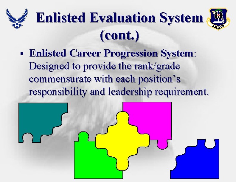 Enlisted Evaluation System (cont. ) § Enlisted Career Progression System: Designed to provide the Enlisted Evaluation System (cont. ) § Enlisted Career Progression System: Designed to provide the