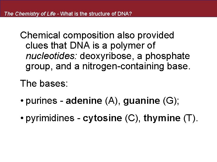 The Chemistry of Life - What is the structure of DNA? Chemical composition also