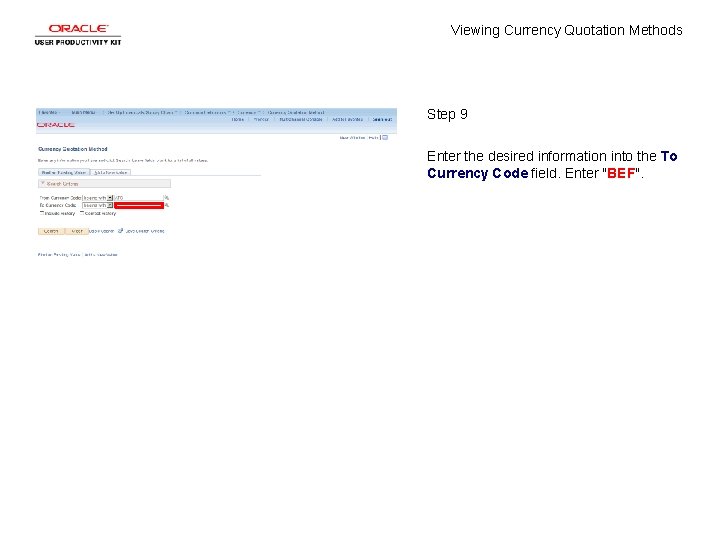 Viewing Currency Quotation Methods Step 9 Enter the desired information into the To Currency