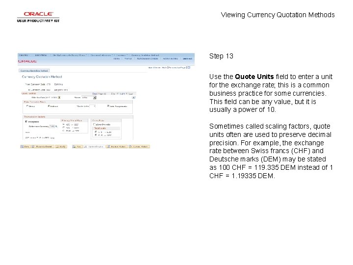 Viewing Currency Quotation Methods Step 13 Use the Quote Units field to enter a