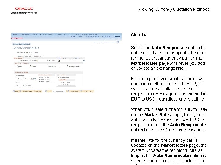 Viewing Currency Quotation Methods Step 14 Select the Auto Reciprocate option to automatically create