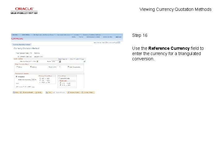 Viewing Currency Quotation Methods Step 16 Use the Reference Currency field to enter the