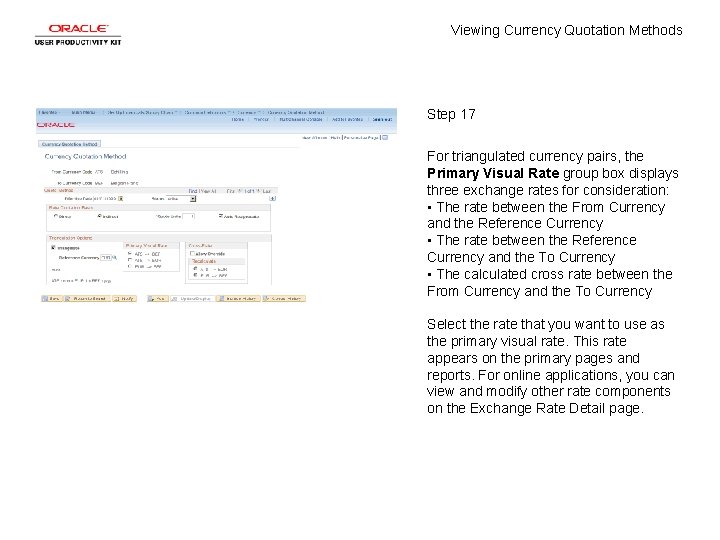 Viewing Currency Quotation Methods Step 17 For triangulated currency pairs, the Primary Visual Rate