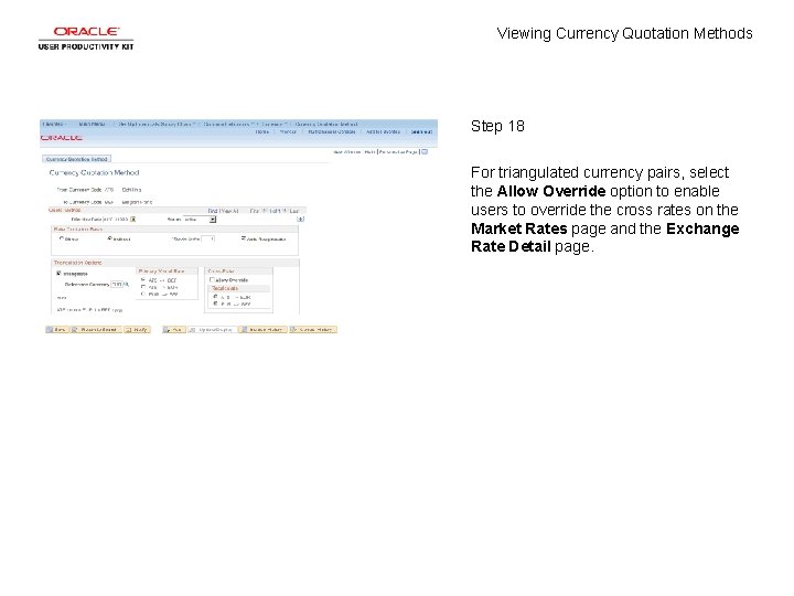 Viewing Currency Quotation Methods Step 18 For triangulated currency pairs, select the Allow Override