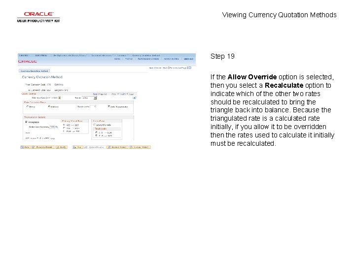 Viewing Currency Quotation Methods Step 19 If the Allow Override option is selected, then