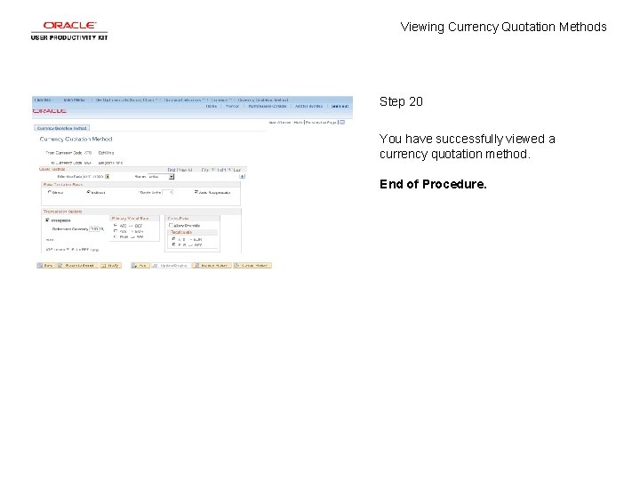 Viewing Currency Quotation Methods Step 20 You have successfully viewed a currency quotation method.