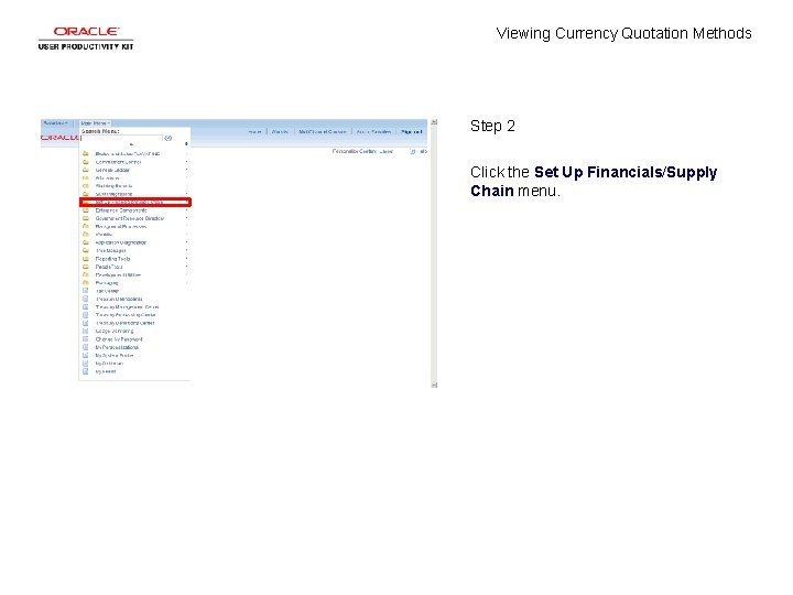 Viewing Currency Quotation Methods Step 2 Click the Set Up Financials/Supply Chain menu. 