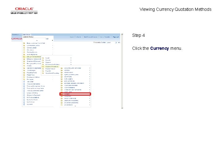 Viewing Currency Quotation Methods Step 4 Click the Currency menu. 