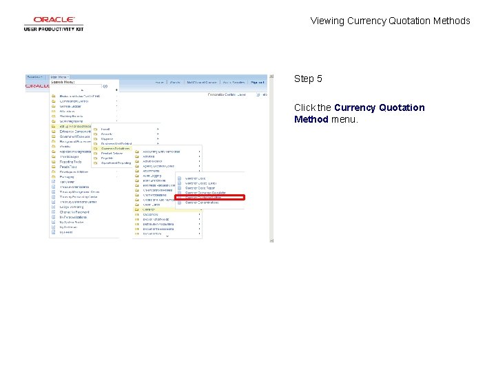Viewing Currency Quotation Methods Step 5 Click the Currency Quotation Method menu. 