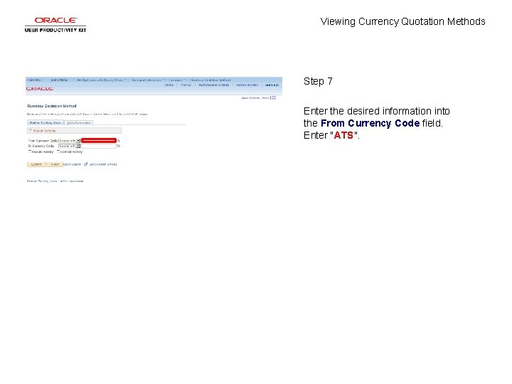 Viewing Currency Quotation Methods Step 7 Enter the desired information into the From Currency