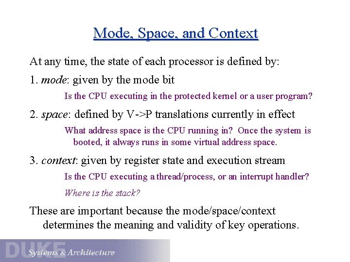Mode, Space, and Context At any time, the state of each processor is defined