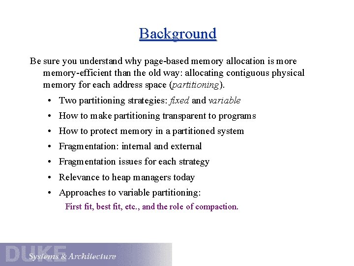Background Be sure you understand why page-based memory allocation is more memory-efficient than the