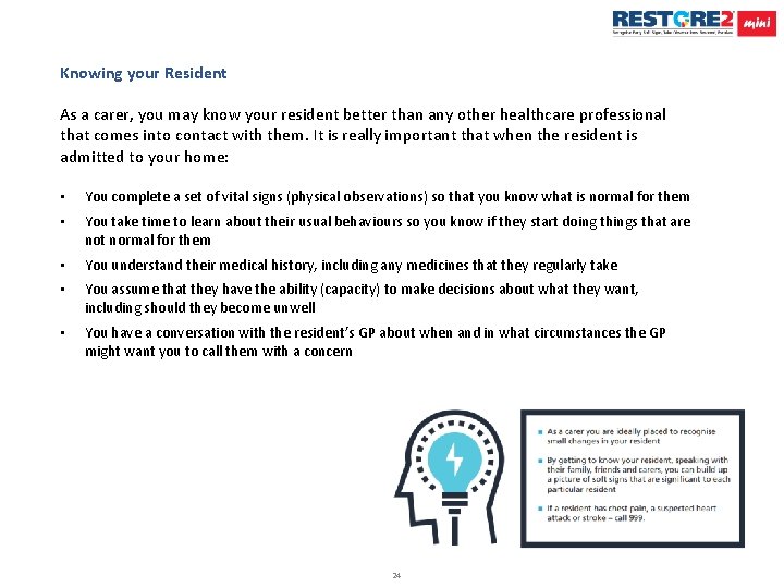 Knowing your Resident As a carer, you may know your resident better than any