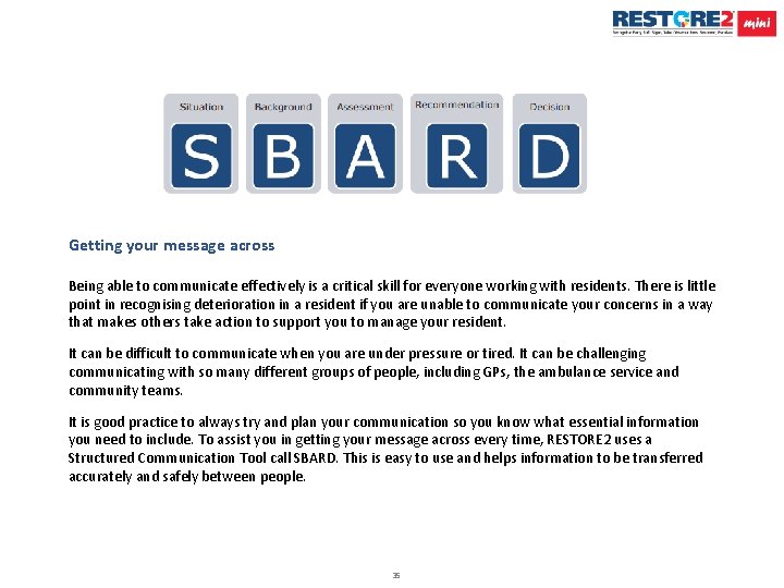 Getting your message across Being able to communicate effectively is a critical skill for