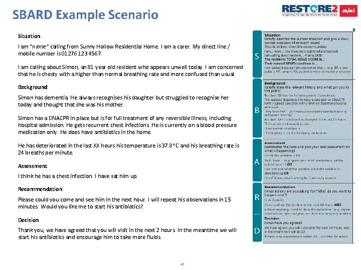 SBARD Example Scenario Situation I am “name” calling from Sunny Hollow Residential Home. I