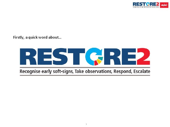 Firstly, a quick word about… 7 