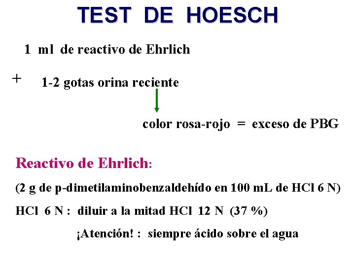 TEST DE HOESCH 1 ml de reactivo de Ehrlich + 1 -2 gotas orina