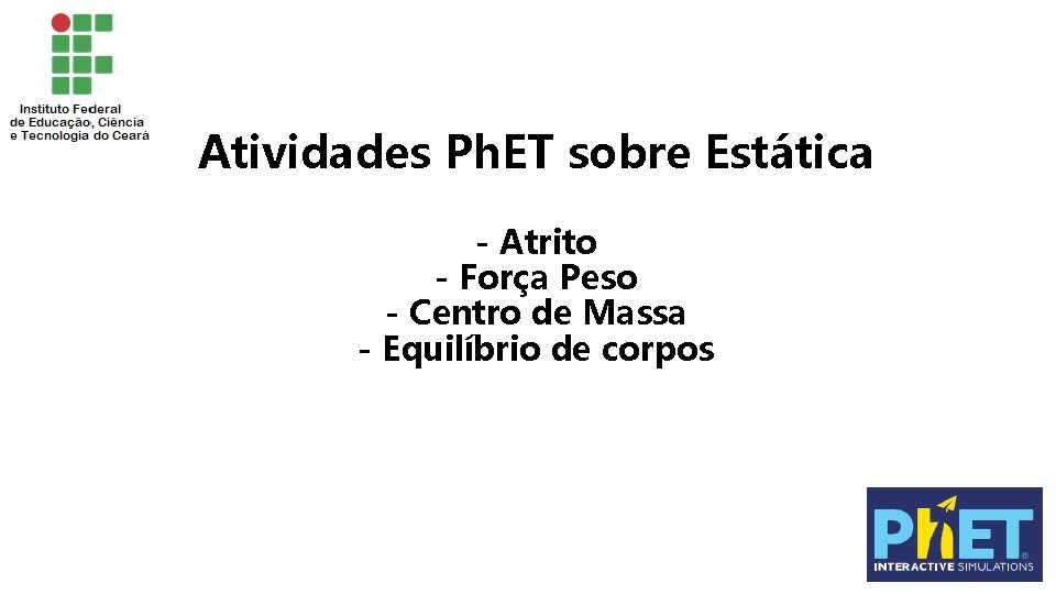 Atividades Ph. ET sobre Estática - Atrito - Força Peso - Centro de Massa