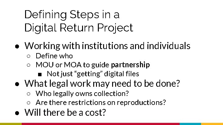 Defining Steps in a Digital Return Project ● Working with institutions and individuals ○