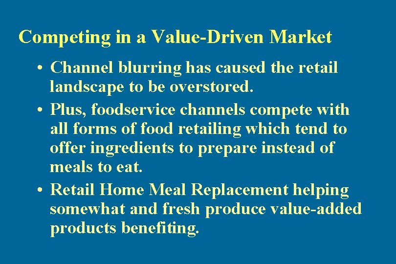 Competing in a Value-Driven Market • Channel blurring has caused the retail landscape to