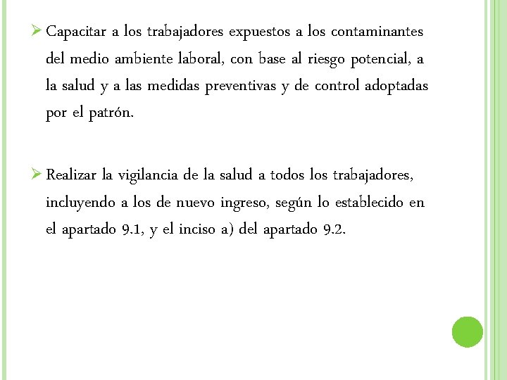 Ø Capacitar a los trabajadores expuestos a los contaminantes del medio ambiente laboral, con Ø Capacitar a los trabajadores expuestos a los contaminantes del medio ambiente laboral, con