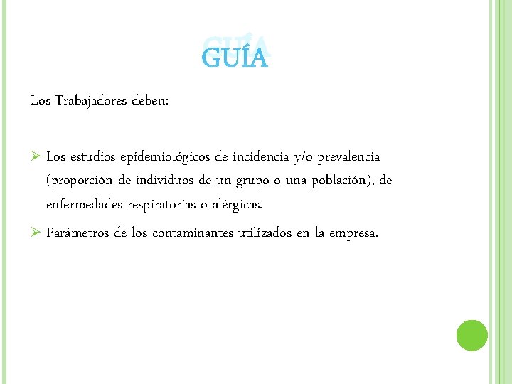 GUÍA Los Trabajadores deben: Ø Los estudios epidemiológicos de incidencia y/o prevalencia (proporción de GUÍA Los Trabajadores deben: Ø Los estudios epidemiológicos de incidencia y/o prevalencia (proporción de