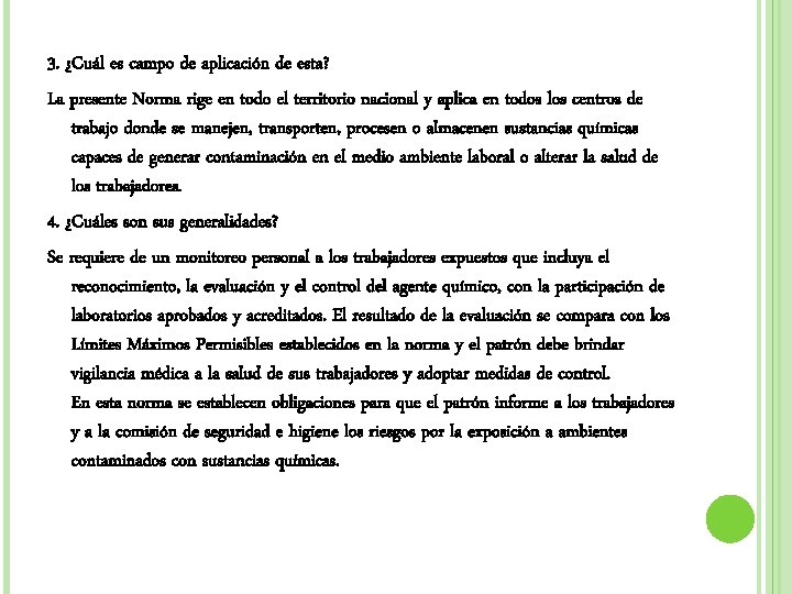 3. ¿Cuál es campo de aplicación de esta? La presente Norma rige en todo 3. ¿Cuál es campo de aplicación de esta? La presente Norma rige en todo