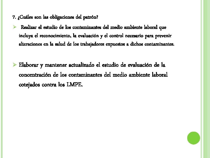 7. ¿Cuáles son las obligaciones del patrón? Ø Realizar el estudio de los contaminantes 7. ¿Cuáles son las obligaciones del patrón? Ø Realizar el estudio de los contaminantes