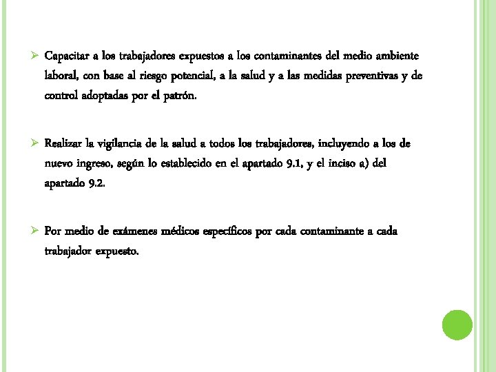 Ø Capacitar a los trabajadores expuestos a los contaminantes del medio ambiente laboral, con Ø Capacitar a los trabajadores expuestos a los contaminantes del medio ambiente laboral, con