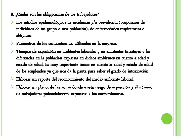 8. ¿Cuáles son las obligaciones de los trabajadores? Ø Los estudios epidemiológicos de incidencia 8. ¿Cuáles son las obligaciones de los trabajadores? Ø Los estudios epidemiológicos de incidencia