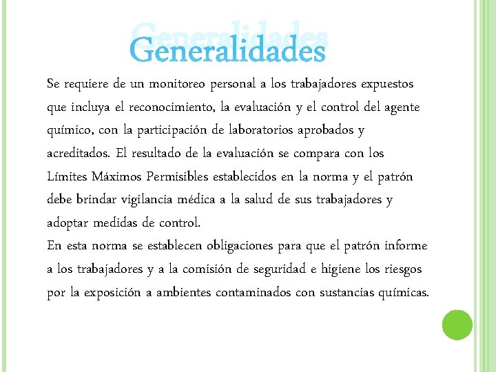 Generalidades Se requiere de un monitoreo personal a los trabajadores expuestos que incluya el Generalidades Se requiere de un monitoreo personal a los trabajadores expuestos que incluya el