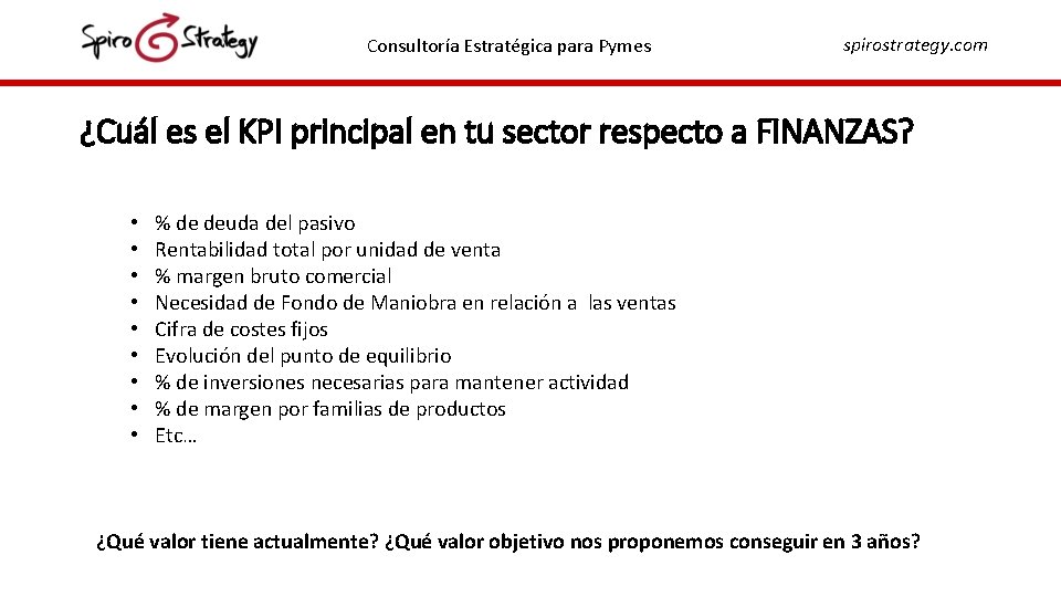 Consultoría Estratégica para Pymes spirostrategy. com ¿Cuál es el KPI principal en tu sector Consultoría Estratégica para Pymes spirostrategy. com ¿Cuál es el KPI principal en tu sector