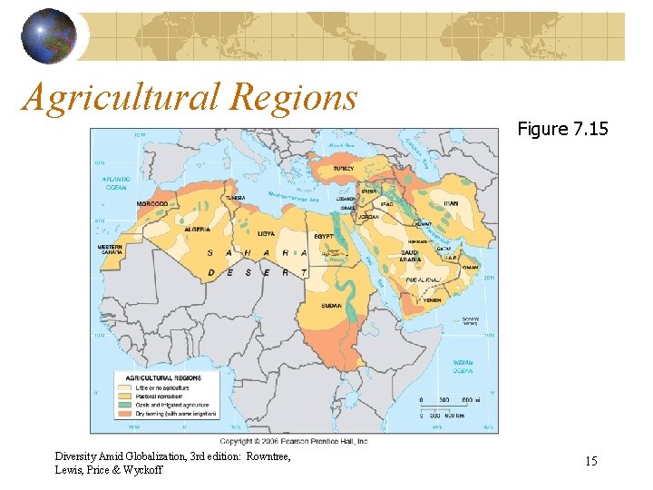 Agricultural Regions Diversity Amid Globalization, 3 rd edition: Rowntree, Lewis, Price & Wyckoff Figure
