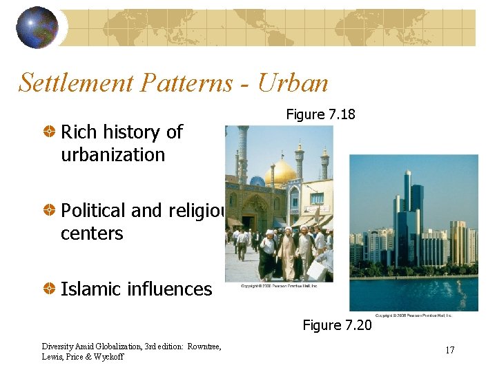 Settlement Patterns - Urban Rich history of urbanization Figure 7. 18 Political and religious