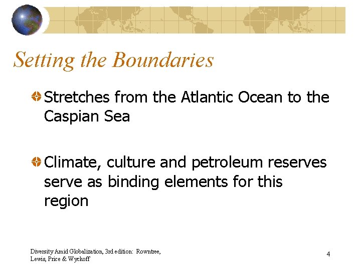 Setting the Boundaries Stretches from the Atlantic Ocean to the Caspian Sea Climate, culture