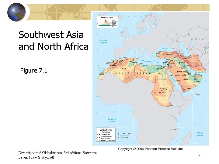 Southwest Asia and North Africa Figure 7. 1 Diversity Amid Globalization, 3 rd edition: