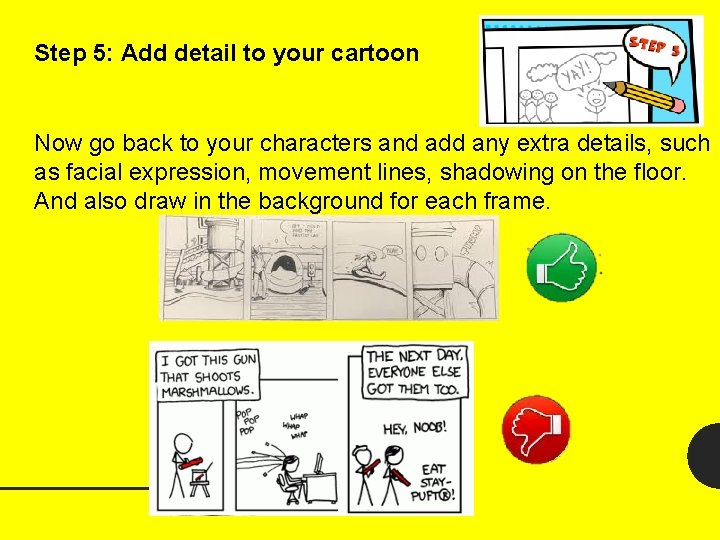 Step 5: Add detail to your cartoon Now go back to your characters and