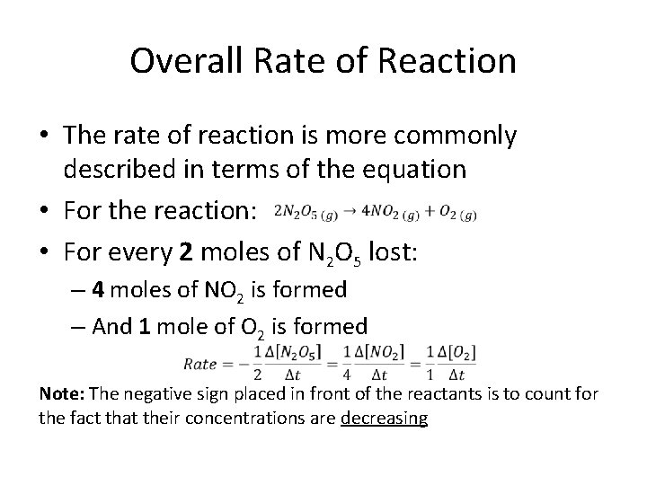 Overall Rate of Reaction • The rate of reaction is more commonly described in