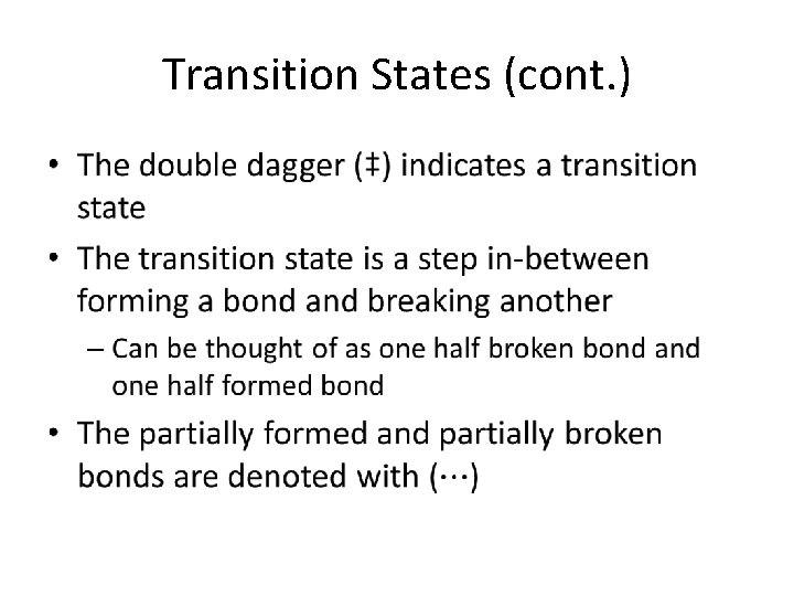 Transition States (cont. ) • 