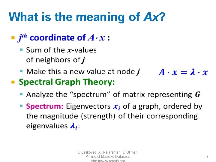 What is the meaning of Ax? • J. Leskovec, A. Rajaraman, J. Ullman: Mining