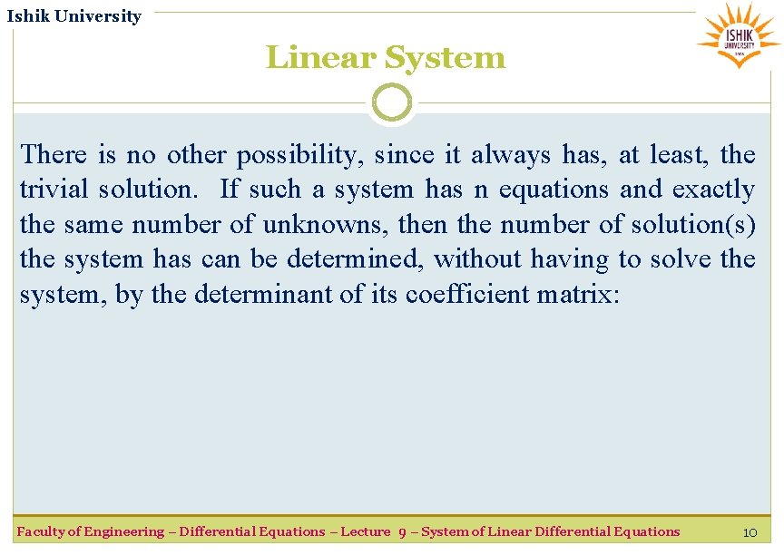 Ishik University Linear System There is no other possibility, since it always has, at