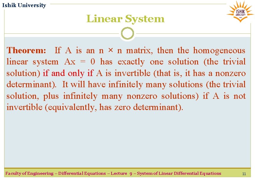 Ishik University Linear System Theorem: If A is an n × n matrix, then